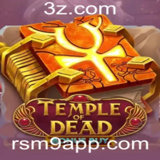 TempleofDeadBonusBuy: Explorando a Emoção do Novo Jogo com RSM9 App